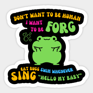 don't want to be human i want to be frog Sticker